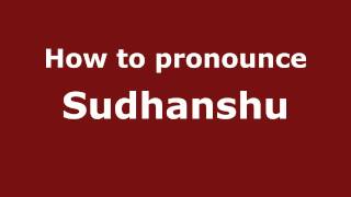 How to pronounce Sudhanshu