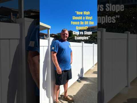 “How High Should a Vinyl Fence Be Off the Ground? #fenceinstallation #diyfence