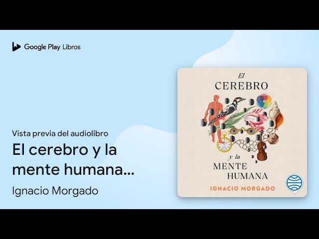 Vídeo relacionado con El cerebro y la mente humana: Cómo son y cómo funcionan (Ariel)