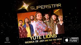 Yute Lions - Música de Jah/Me Faz Tão Bem (SuperStar)