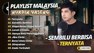 Download lagu Nurdin Yaseng - TERNYATA - SEMBILU BERBISA - SIAPA BENAR SIAPA SALAH || COVER MALAYSIA TERPOPULER mp3