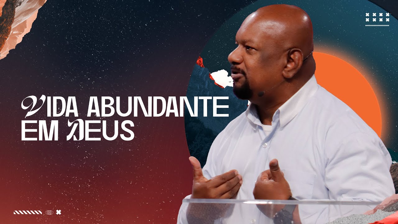 Vivendo uma vida abundante em Deus - Moacir Amarante