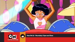 Totally Spies! | Here We Go - Moonbaby | Intro &amp; Outro