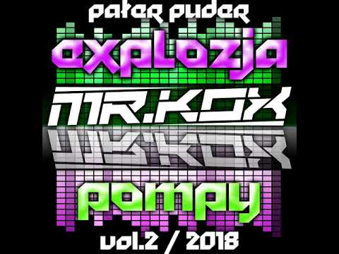 POMPA MIX - Muzyka Klubowa - eXplozja pompy vol 2 - MR.KOX