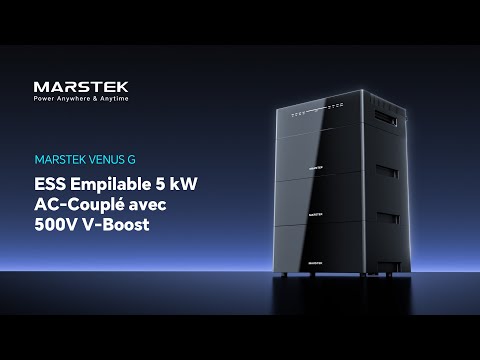 NOUVEAU LANCEMENT: MARSTEK VENUS G — ESS Empilable 5 kW AC-Couplé avec 500V V-Boost