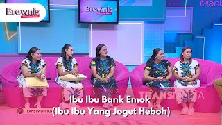 Download lagu Ibu Ibu Bank Emok Ibu Ibu Yang Joget Heboh - BROWNIS (15/10/24) P3 mp3