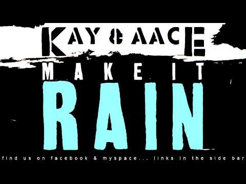 Kay L ft. Aace - Make It Rain