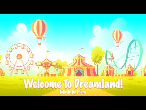 꿈과 희망의 세계로 초대합니다! / Welcome To Dreamland! by Plum