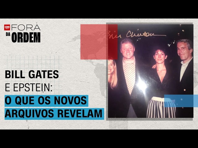 Bill Gates e Epstein: o que os novos arquivos revelam e a reação de Melinda Gates | Fora de Ordem