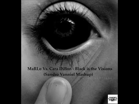MaRLo Vs. Cara Dillon - Black is the Visions (Sandro Vanniel Mashup)
