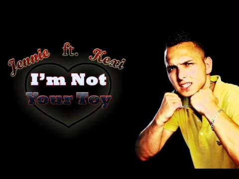 Jennie ft. kexi - I'm not your toy