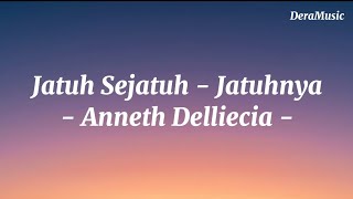Download lagu Jatuh Sejatuh - Jatuhnya - Anneth Delliecia (Lirik lagu) mp3 Download lagu Jatuh Sejatuh - Jatuhnya - Anneth Delliecia (Lirik lagu) mp3