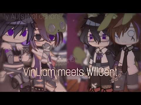 VinLiam (+Afton children) meets WillCent || My FNAF AUs! [READ DESC]