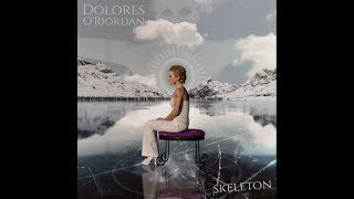 Dolores O&#39;Riordan | Skeleton | Lyrics