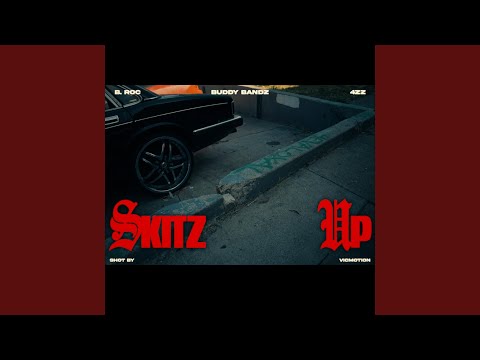 Skitz up (feat. 4zz & Buddy bandz)