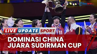 China Juara Piala Sudirman 2023, Kembali Ukir Gelar Hattrick dan Dominasinya Makin Sulit Digoyahkan
