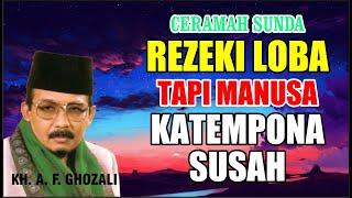Download lagu 🔴 REZEKI LOBA ‼️TAPI MANUSA SUSAH (KH. A. F. GHOZALI) alm mp3