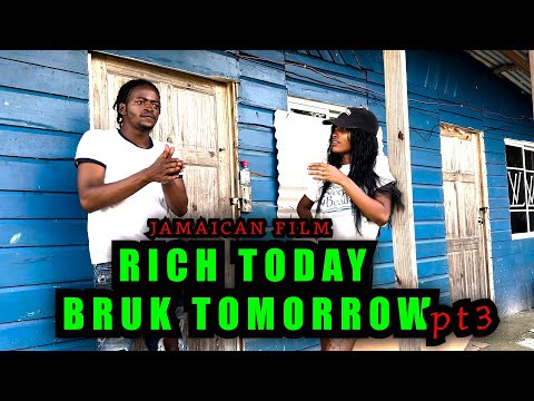 RICH TODAY & BRUK TOMORROW EPISODE 3
