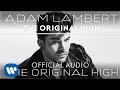 Adam Lambert - The Original High [Official Audio ...