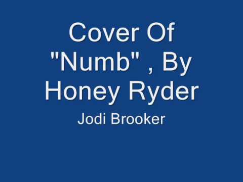 Numb (Cover - Honey Ryder) Jodi Brooker