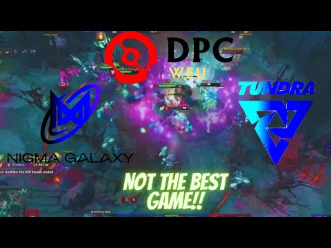 NIGMA GALAXY VS TUNDRA ESPORT | NOT THE BEST GAME! NO MIRACLE! | DPC WEU 2021/22 Tour 1: Division I
