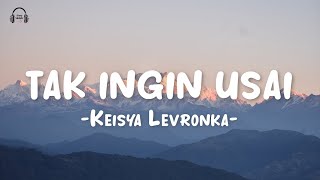 Download lagu Tak Ingin Usai - Keisya Levronka (Video Lirik Lagu) mp3