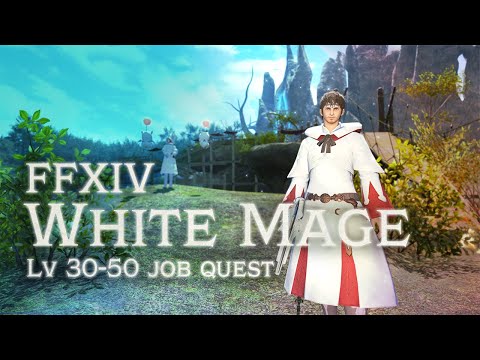 FFXIV White Mage Job Quest [lv 30-50]