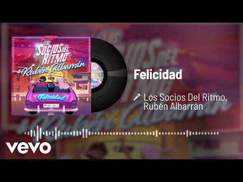 Los Socios Del Ritmo, Rubén Albarrán - Felicidad (Audio)