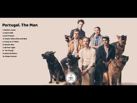 Top 10 Best Portugal. The Man Songs - Best Songs of Portugal. The Man