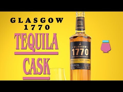 Glasgow 1770 Tequila Cask Finish | Lowland Whisky Review