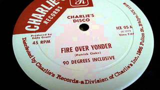 90 Degrees Inclusive - Fire Over Yonder [Charlie's Records]