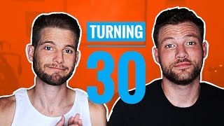 30 THINGS ABOUT TURNING 30 | Dads Not Daddies