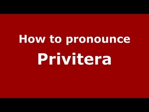 How to pronounce Privitera