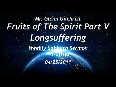 Glenn Gilchrist Fruits of The Spirit Part 5 Longsuffering