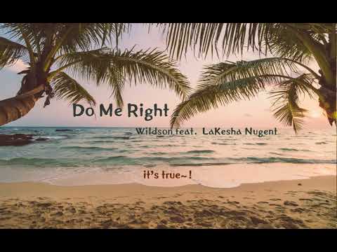 Do Me Right (Lyrics) - Wildson feat. LaKesha Nugent