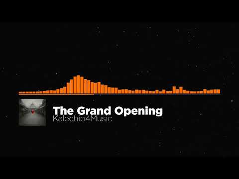 The Grand Opening - Kalechip4Music