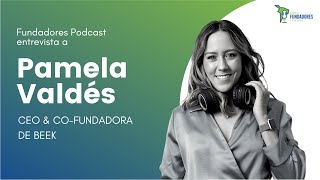 Cómo levantar capital para tu startup|  Pamela Valdés CEO de Beek | Fundadores Podcast Ep 30