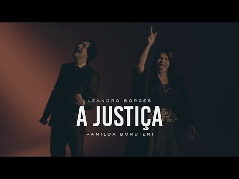 Leandro Borges e Vanilda Borderi - A Justiça (Clipe Oficial)