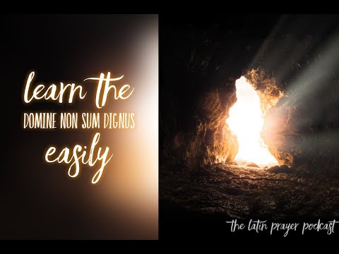 Learn the Domine Non Sum Dignus Prayer Easily!