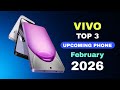 Vivo Top 3 Upcoming Phones February 2026 Launch Date Price Upcoming Mobile 2026