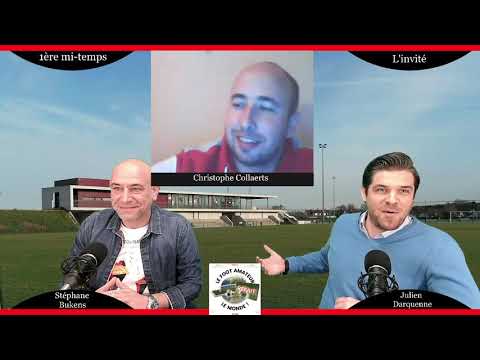 Emission 5: Le Foot Amateur Refait le Monde avec Christophe Collaerts !