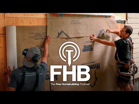 Podcast 193: Understanding WRBs, Insulating with Fiberboard Sheathing, and Building a Patio Door