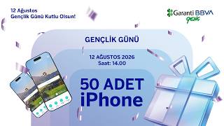 12 Ağustos Gençlik Günü I Garanti BBVA Genç iPhone Çekilişi