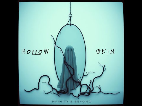 Infinity and Beyond - Hollow Skin (Official Lyric Video)