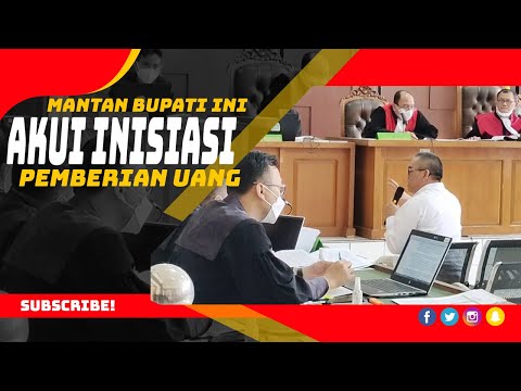 Jadi Saksi, Mantan Bupati ini Akui Inisiasi Pemberian Uang