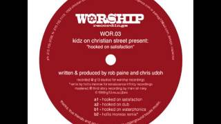 Kidz On Christian Street - Hooked On Satisfaction