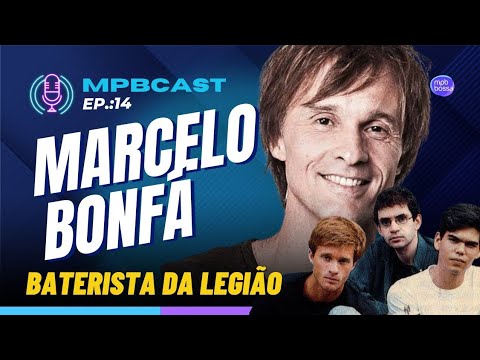 MARCELO BONFÁ | BATERISTA DA LEGIÃO URBANA - PODCAST #ep14