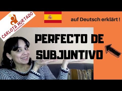 Spanisch B1📌Subjuntivo Vergangenheit: das SUBJUNTIVO PERFECTO📌Einfach erklärt✏️Bildung - Erklärung