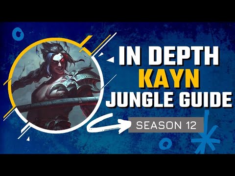 HOW TO MASTER KAYN JUNGLE | In Depth Season 12 Kayn Jungle Guide