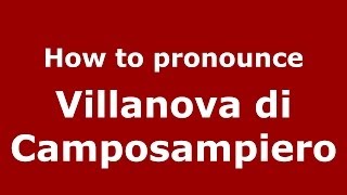 How to pronounce Villanova Di Camposampiero
